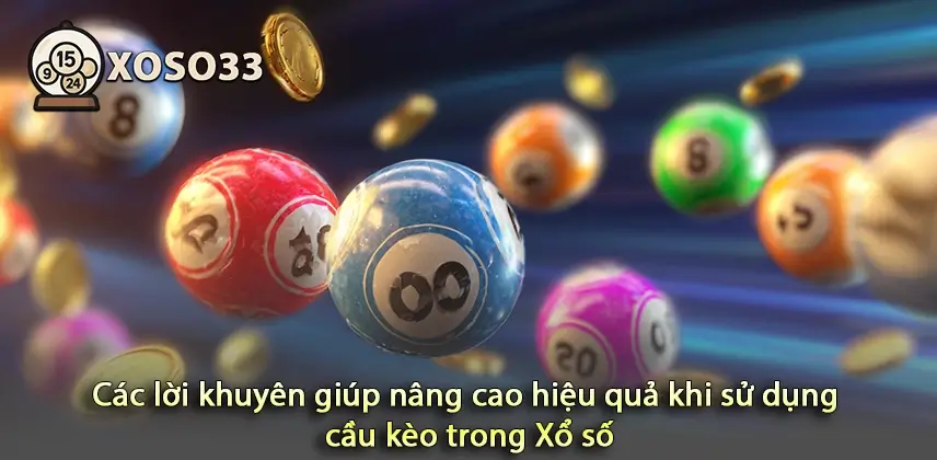 Khám phá các mẹo hay để nâng cao hiệu quả cầu kéo xổ số