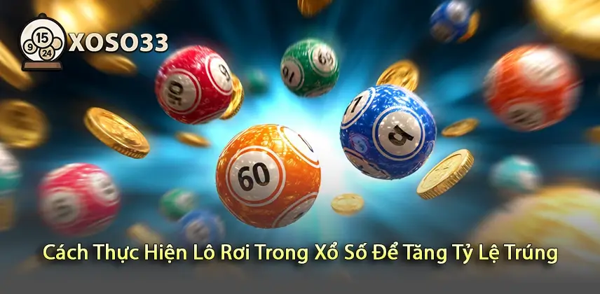 Khám phá cách thực hiện lô rơi nhằm gia tăng tỷ lệ thắng xổ số