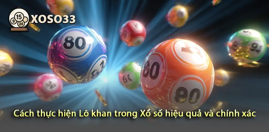 Khám phá cách thực hiện lô khan trong xổ số chính xác