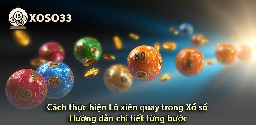 Khám phá cách thực hiện Lô xiên quay trong Xổ số