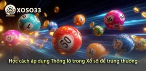 Khám phá bí quyết áp dụng Thông lô trong Xổ số dễ thắng