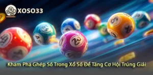 Tìm Ra Chiến Lược Ghép Số Trong Xổ Số Để Giành Chiến Thắng