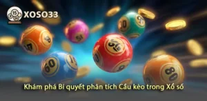 Tìm hiểu cách phân tích cầu kéo trong xổ số hiệu quả