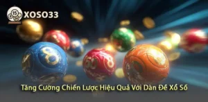 Nâng cao chiến lược hiệu quả với dàn đề xổ số