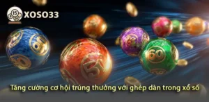 Khám phá cách tăng cường cơ hội trúng thưởng qua ghép dàn xổ số