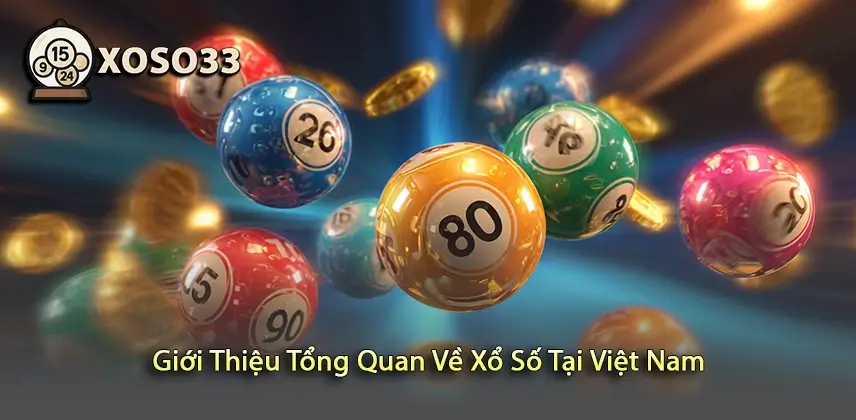 Tìm Hiểu Về Giới Thiệu Tổng Quan Về Xổ Số Tại Việt Nam