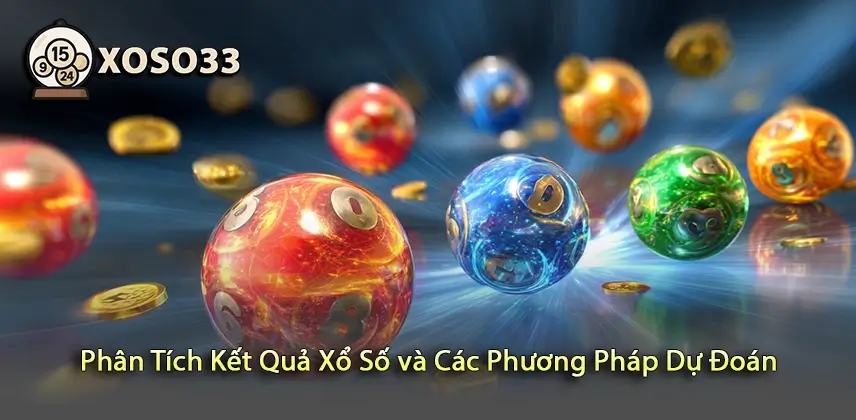 Nắm Bắt Các Phương Pháp Dự Đoán Xổ Số Dễ Dàng